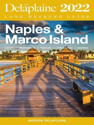 cover image of Naples & Marco Island--The Delaplaine 2022 Long Weekend Guide